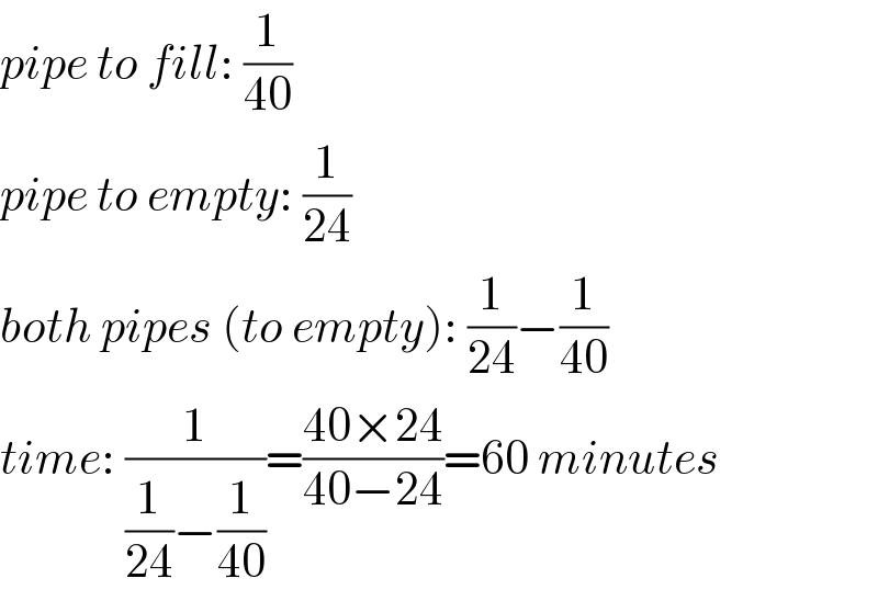 pipe to fill: (1/(40))  pipe to empty: (1/(24))  both pipes (to empty): (1/(24))−(1/(40))  time: (1/((1/(24))−(1/(40))))=((40×24)/(40−24))=60 minutes  