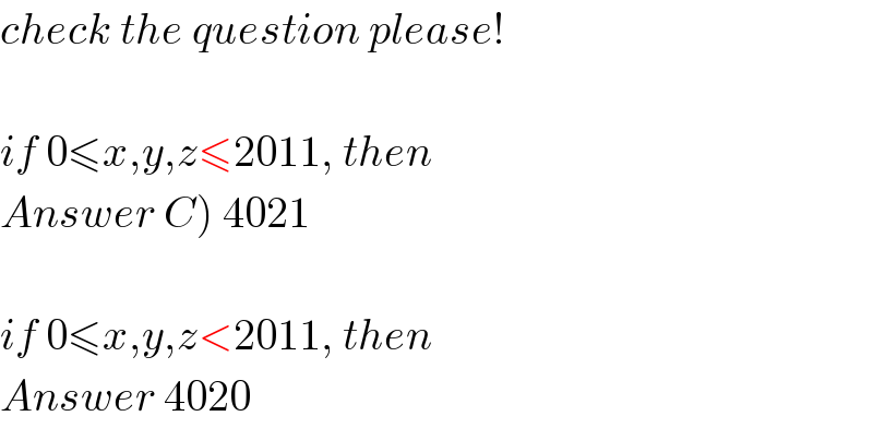check the question please!    if 0≤x,y,z≤2011, then  Answer C) 4021    if 0≤x,y,z<2011, then  Answer 4020  