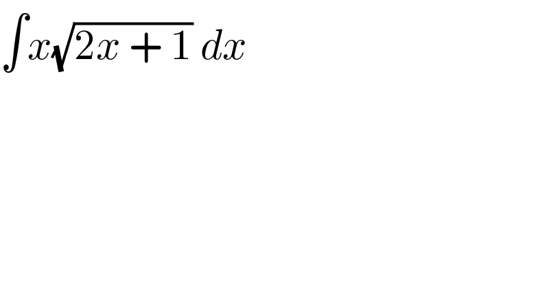 ∫x(√(2x + 1)) dx   