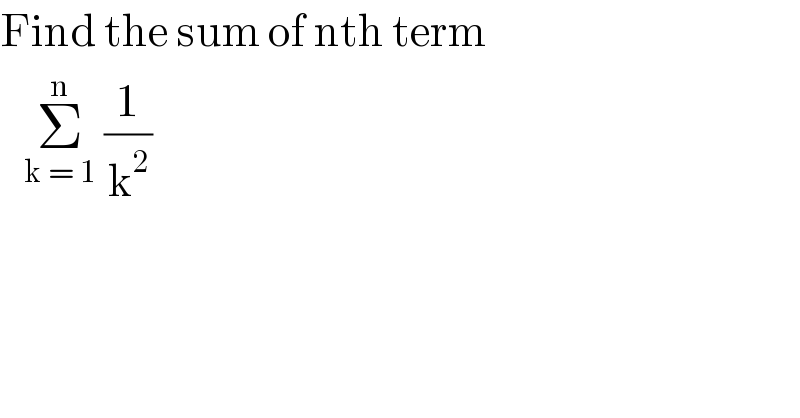 Find the sum of nth term     Σ_(k = 1) ^n  (1/k^2 )  
