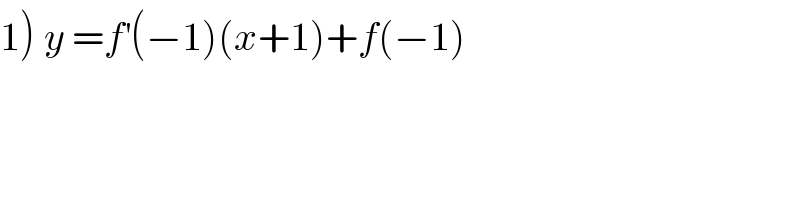 1) y =f^′ (−1)(x+1)+f(−1)  
