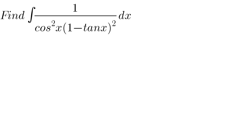 Find ∫(1/(cos^2 x(1−tanx)^2 )) dx  