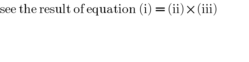 see the result of equation (i) = (ii)×(iii)  