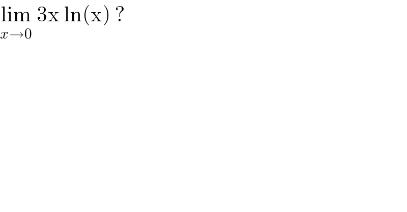 lim_(x→0)  3x ln(x) ?  