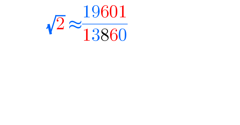              (√2) ≈((19601)/(13860))  