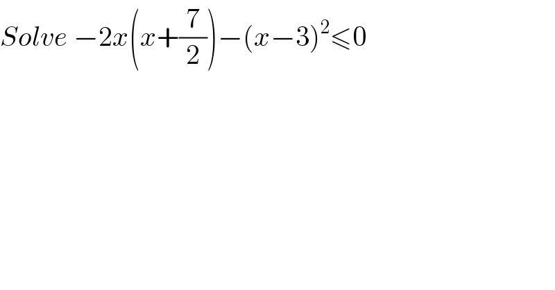 Solve −2x(x+(7/2))−(x−3)^2 ≤0  