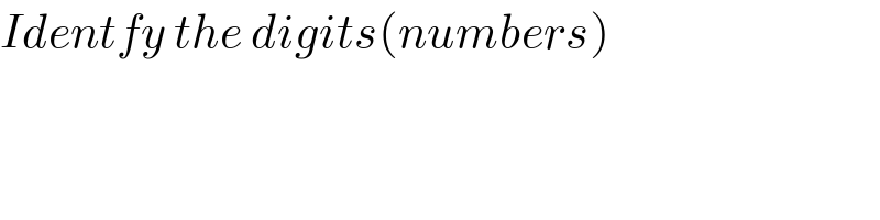 Identfy the digits(numbers)  