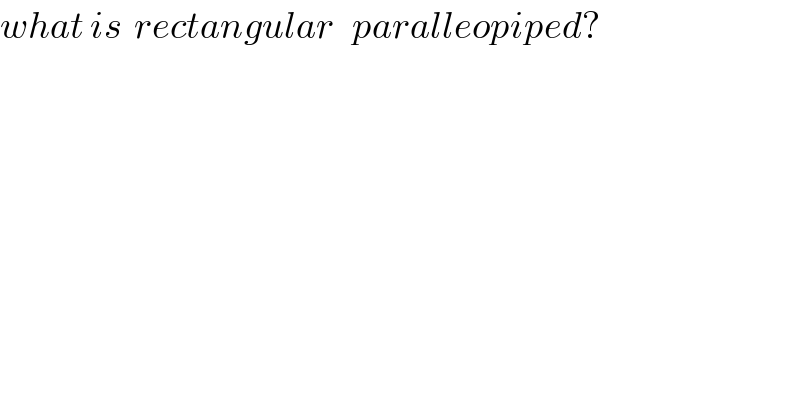 what is  rectangular   paralleopiped?  