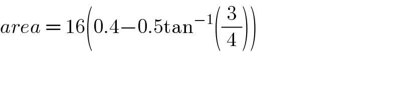 area = 16(0.4−0.5tan^(−1) ((3/4)))  