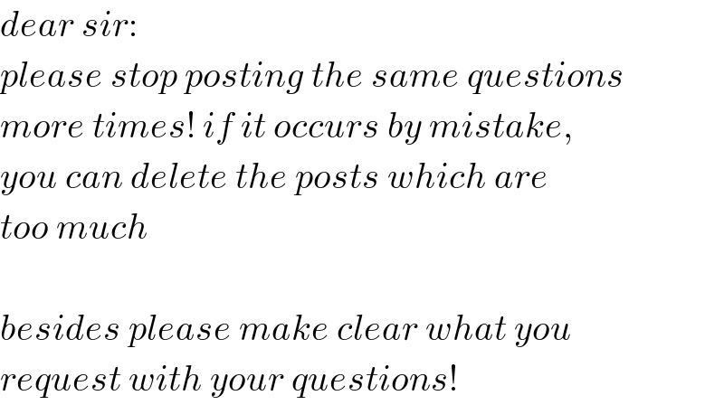 dear sir:  please stop posting the same questions  more times! if it occurs by mistake,  you can delete the posts which are  too much    besides please make clear what you  request with your questions!  