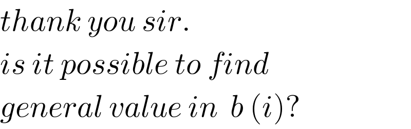 thank you sir.  is it possible to find   general value in  b (i)?  