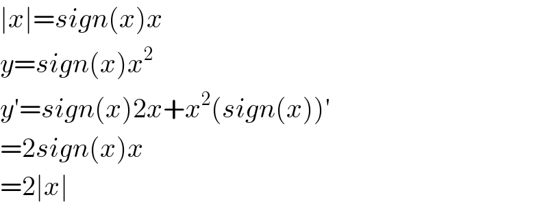 ∣x∣=sign(x)x  y=sign(x)x^2   y′=sign(x)2x+x^2 (sign(x))′  =2sign(x)x  =2∣x∣  