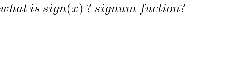 what is sign(x) ? signum fuction?  