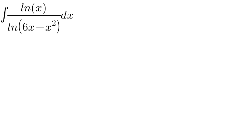 ∫((ln(x))/(ln(6x−x^2 )))dx  