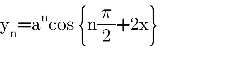 y_n =a^n cos {n(π/2)+2x}  