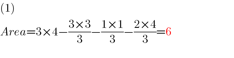 (1)  Area=3×4−((3×3)/3)−((1×1)/3)−((2×4)/3)=6  