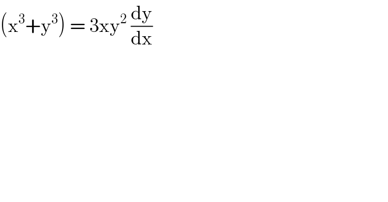 (x^3 +y^3 ) = 3xy^2  (dy/dx)  