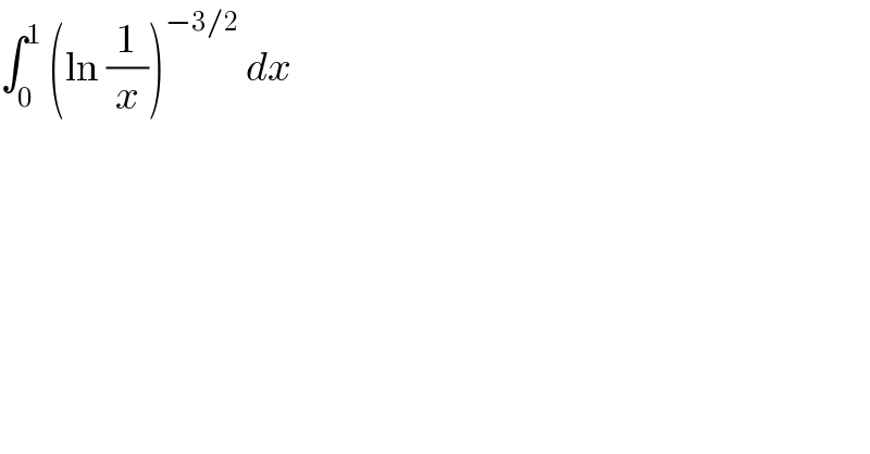 ∫_0 ^1  (ln (1/x))^(−3/2)  dx  