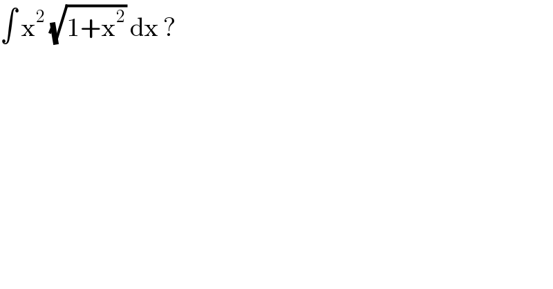 ∫ x^2  (√(1+x^2 )) dx ?  