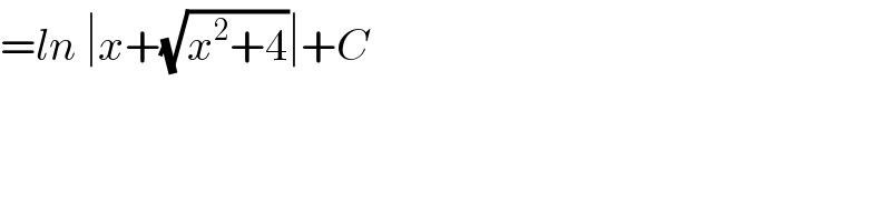 =ln ∣x+(√(x^2 +4))∣+C  