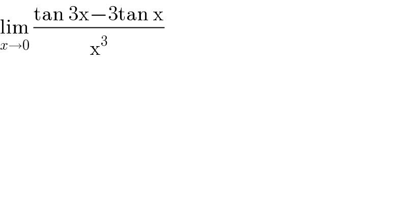 lim_(x→0)  ((tan 3x−3tan x)/x^3 )  