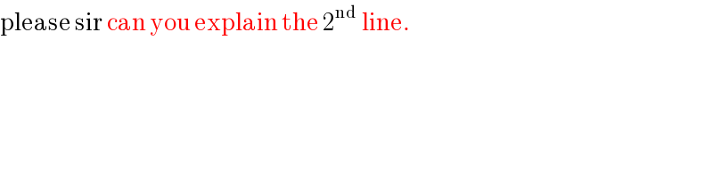 please sir can you explain the 2^(nd )  line.  