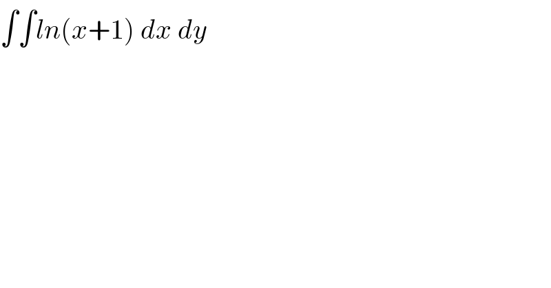 ∫∫ln(x+1) dx dy  