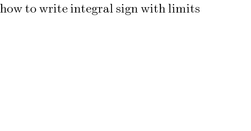 how to write integral sign with limits  