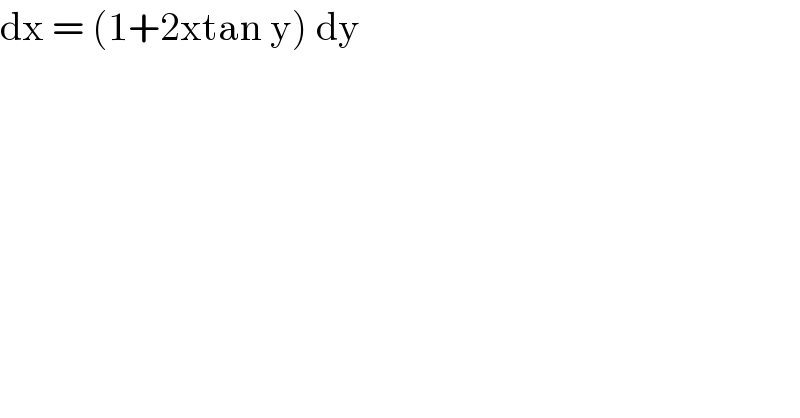 dx = (1+2xtan y) dy   