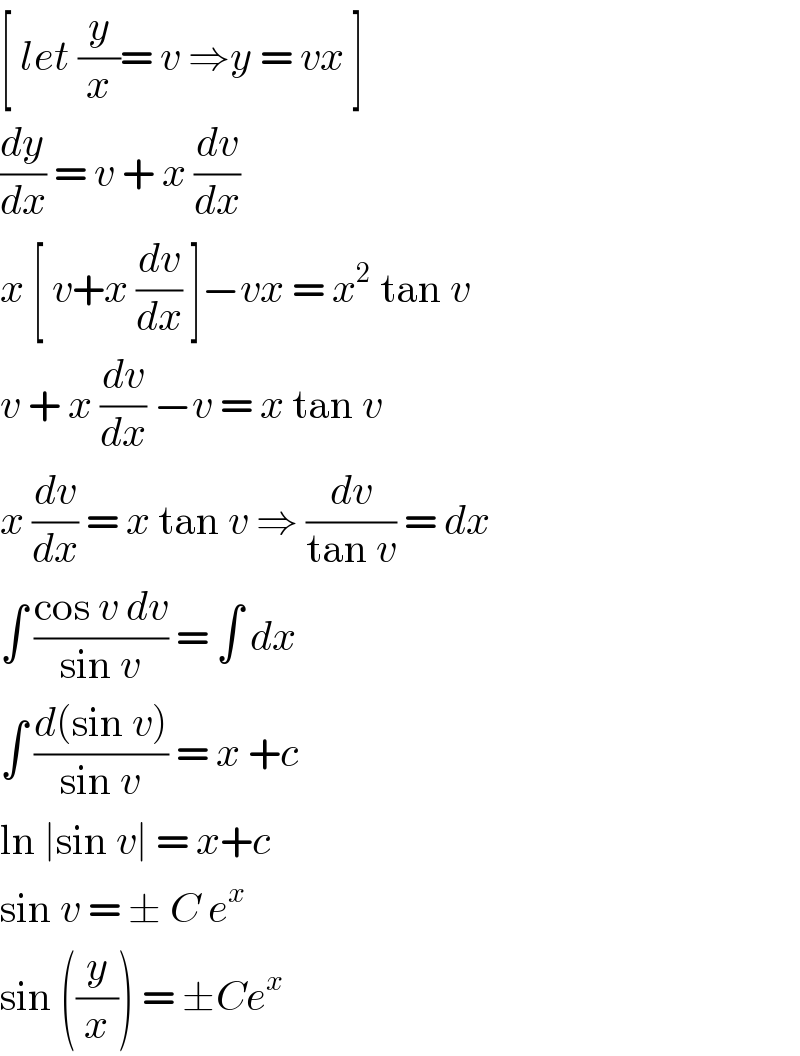 [ let (y/x)= v ⇒y = vx ]   (dy/dx) = v + x (dv/dx)  x [ v+x (dv/dx) ]−vx = x^2  tan v   v + x (dv/dx) −v = x tan v   x (dv/dx) = x tan v ⇒ (dv/(tan v)) = dx  ∫ ((cos v dv)/(sin v)) = ∫ dx   ∫ ((d(sin v))/(sin v)) = x +c   ln ∣sin v∣ = x+c   sin v = ± C e^x   sin ((y/x)) = ±Ce^x   