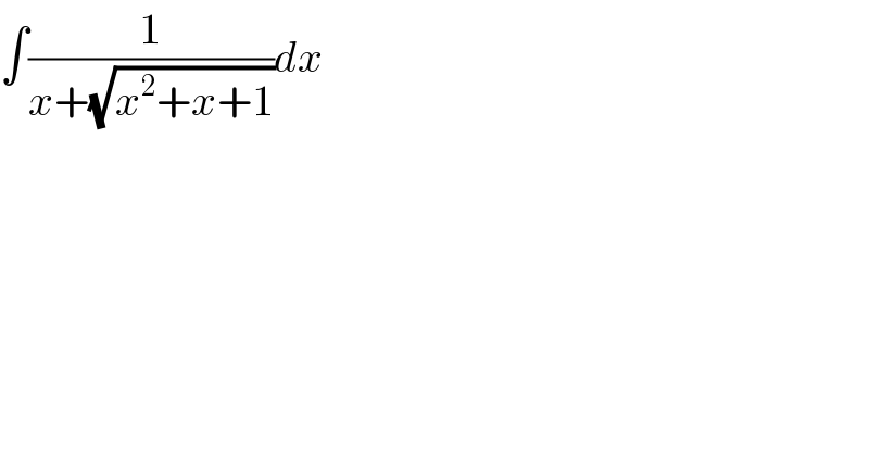 ∫(1/(x+(√(x^2 +x+1))))dx  