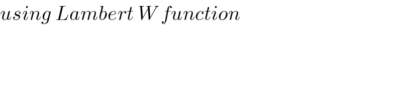 using Lambert W function  