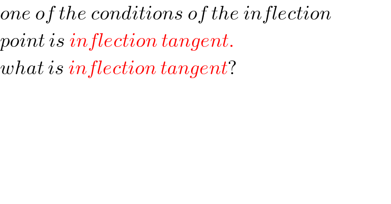 one of the conditions of the inflection  point is inflection tangent.  what is inflection tangent?  