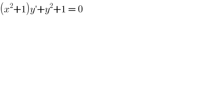 (x^2 +1)y′+y^2 +1 = 0   