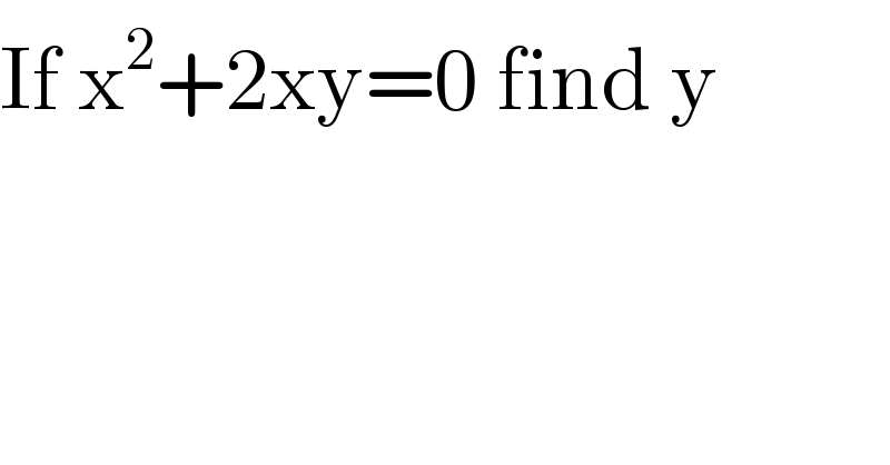 If x^2 +2xy=0 find y  