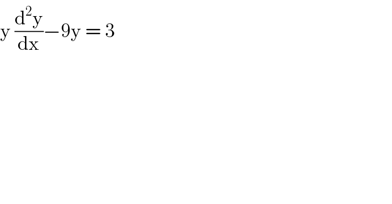 y (d^2 y/dx)−9y = 3  