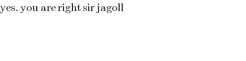 yes. you are right sir jagoll  