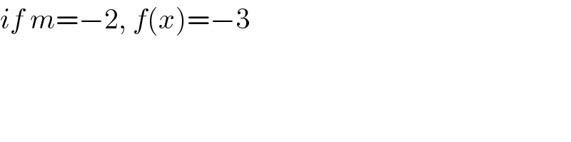 if m=−2, f(x)=−3  