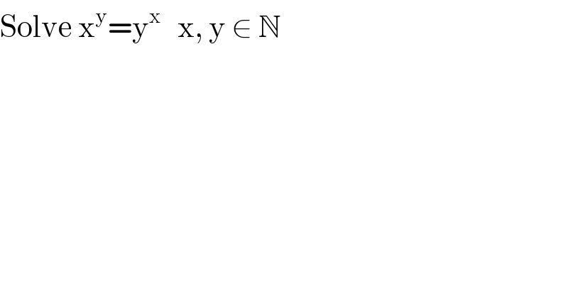 Solve x^y =y^x    x, y ∈ N  