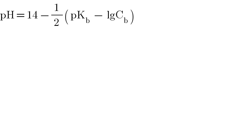 pH = 14 − (1/2) ( pK_b   −  lgC_b  )  