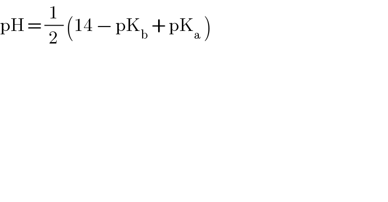 pH = (1/2) (14 − pK_b  + pK_a  )  