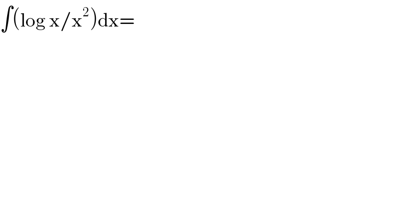 ∫(log x/x^2 )dx=  