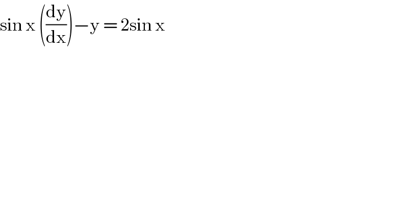 sin x ((dy/dx))−y = 2sin x   