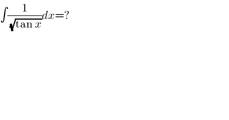 ∫(1/(√(tan x)))dx=?  