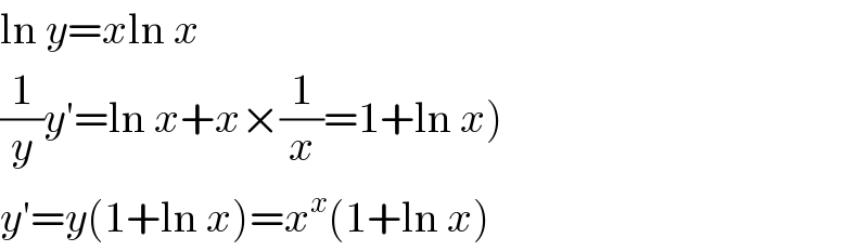 ln y=xln x  (1/y)y′=ln x+x×(1/x)=1+ln x)  y′=y(1+ln x)=x^x (1+ln x)  