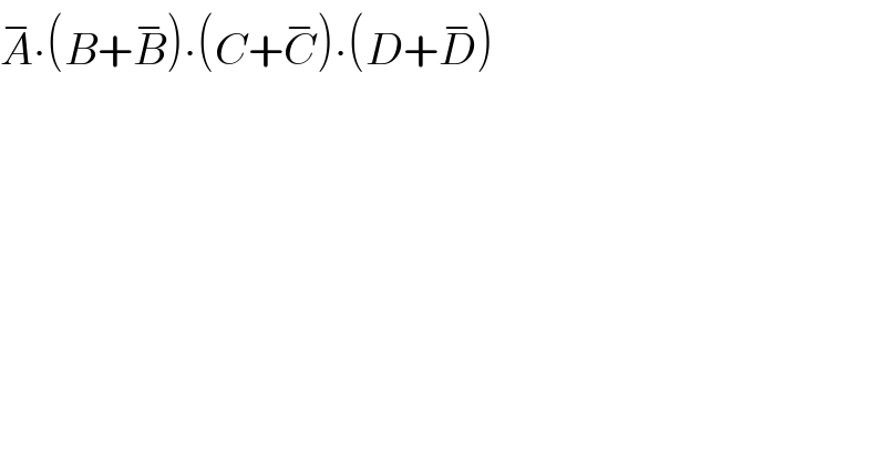 A^− ∙(B+B^− )∙(C+C^− )∙(D+D^− )  