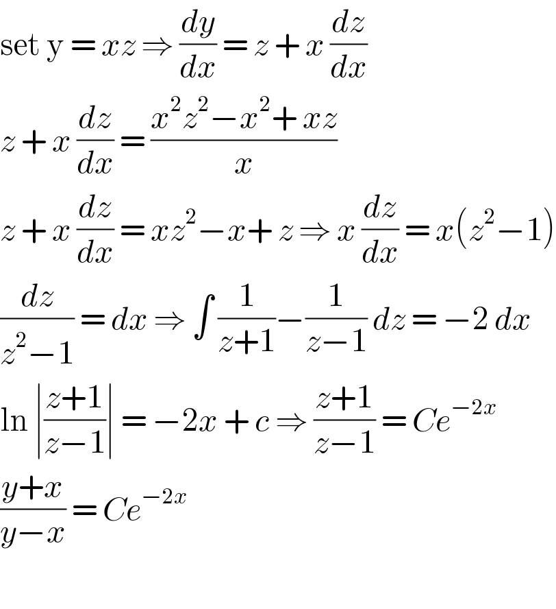 set y = xz ⇒ (dy/dx) = z + x (dz/dx)  z + x (dz/dx) = ((x^2 z^2 −x^2 + xz)/x)  z + x (dz/dx) = xz^2 −x+ z ⇒ x (dz/dx) = x(z^2 −1)  (dz/(z^2 −1)) = dx ⇒ ∫ (1/(z+1))−(1/(z−1)) dz = −2 dx  ln ∣((z+1)/(z−1))∣ = −2x + c ⇒ ((z+1)/(z−1)) = Ce^(−2x)   ((y+x)/(y−x)) = Ce^(−2x)      