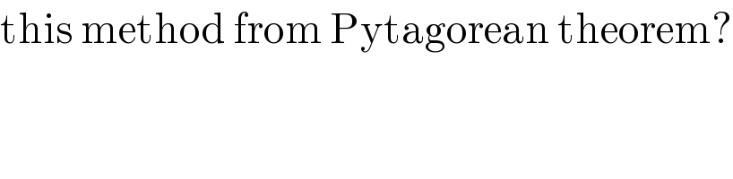 this method from Pytagorean theorem?  