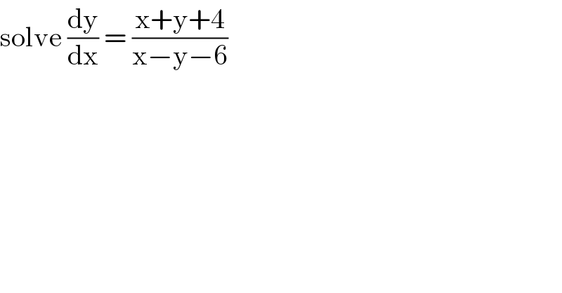 solve (dy/dx) = ((x+y+4)/(x−y−6))  