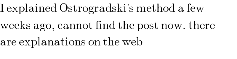 I explained Ostrogradski′s method a few  weeks ago, cannot find the post now. there  are explanations on the web  